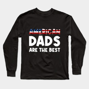 American dads are the best Long Sleeve T-Shirt